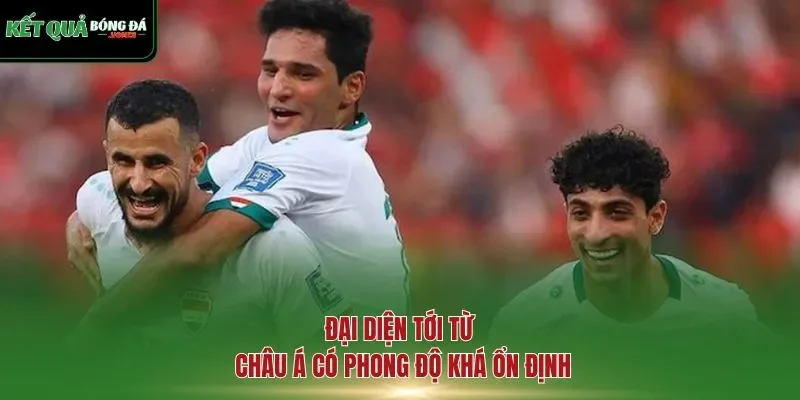 Đại diện tới từ châu Á có phong độ khá ổn định