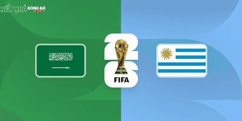 Soi kèo Ả Rập Xê-út & Uruguay