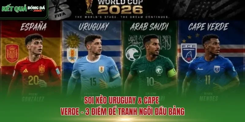 Soi kèo Uruguay & Cape Verde với tỷ lệ tài xỉu