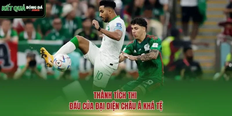 Thành tích thi đấu của đại diện châu Á khá tệ