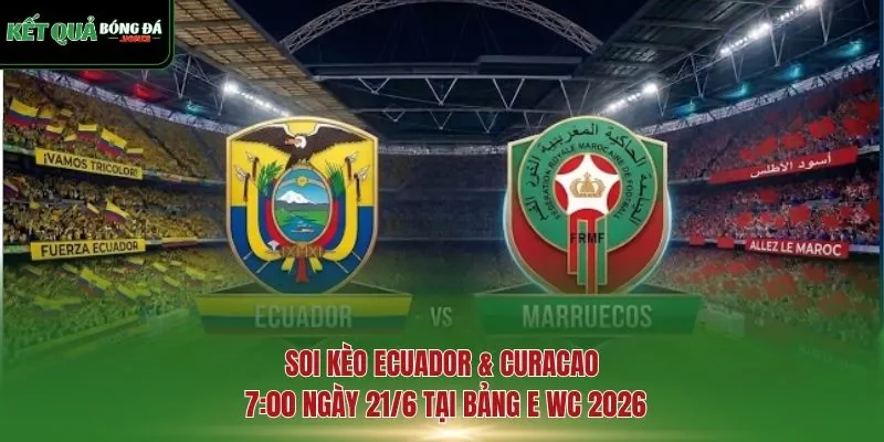 soi kèo Ecuador & Curacao